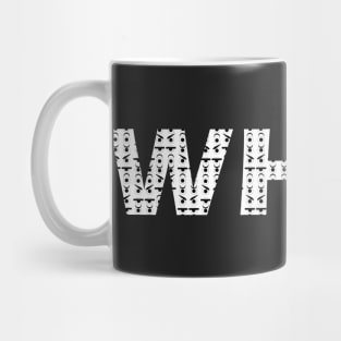 word "WHAT" with eye expression Mug